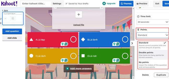 Chọn số điểm bạn muốn cho học sinh ở từng câu hỏi để tăng tính cạnh tranh với nhau.