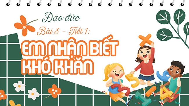 PowerPoint Đạo đức 5 Em nhận biết khó khăn