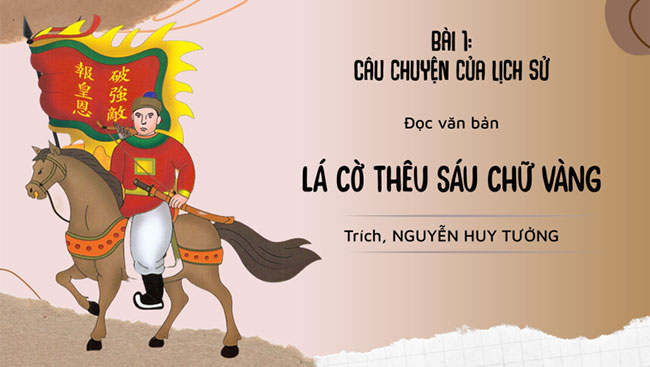 Giáo án PowerPoint Ngữ văn 8 Bài 1: Lá cờ thêu sáu chữ vàng