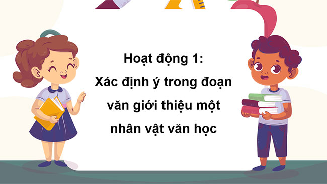 PowerPoint Tiếng Việt 5 Luyện tập viết đoạn văn giới thiệu một nhân vật văn học (Tìm ý, sắp xếp ý)