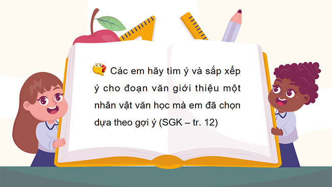 PowerPoint Tiếng Việt 5 Luyện tập viết đoạn văn giới thiệu một nhân vật văn học (Tìm ý, sắp xếp ý)