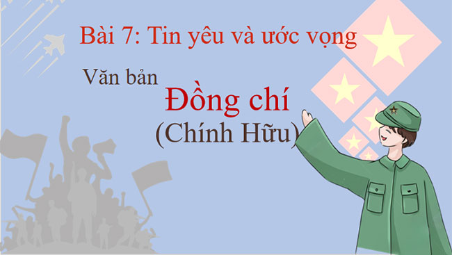 Giáo án PowerPoint Ngữ văn 8 Bài 7: Đồng chí