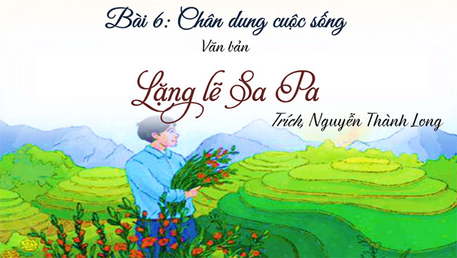 Giáo án PowerPoint Ngữ văn 8 Bài 6: Lặng lẽ Sa Pa