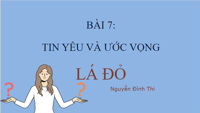 Giáo án PowerPoint Ngữ văn 8 Bài 7: Lá đỏ