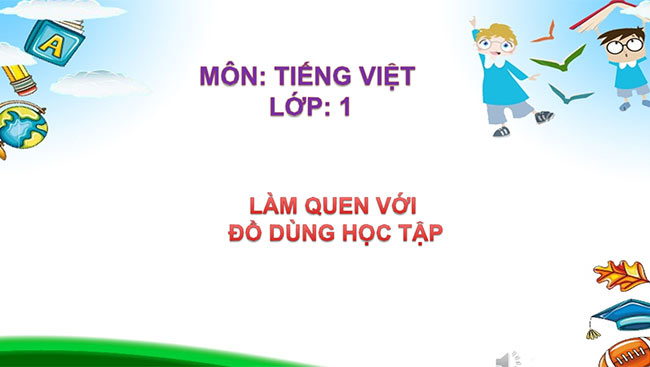 PowerPoint Tiếng Việt 1 Chào em vào lớp 1