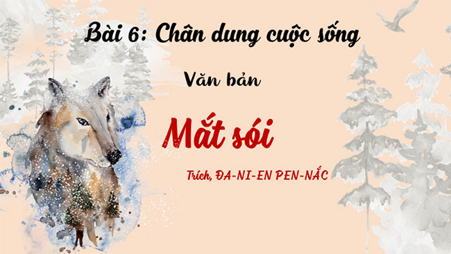 Giáo án PowerPoint Ngữ văn 8 Bài 6: Mắt sói