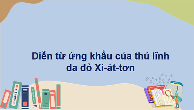  Diễn từ ứng khẩu của thủ lĩnh da đỏ Xi-át-tơn