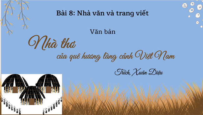 Giáo án PowerPoint Ngữ văn 8 Bài 8: Nhà thơ của quê hương làng cảnh Việt Nam