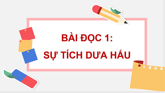 PowerPoint Tiếng Việt 5 Sự tích dưa hấu