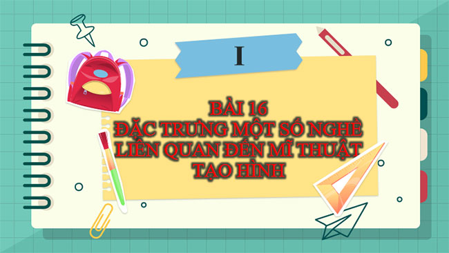 Giáo án PowerPoint Mĩ thuật 8 Bài 16 CTST