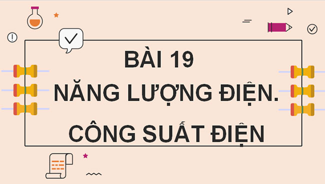 Giáo án PowerPoint Vật lí 11 Bài 19 CTST