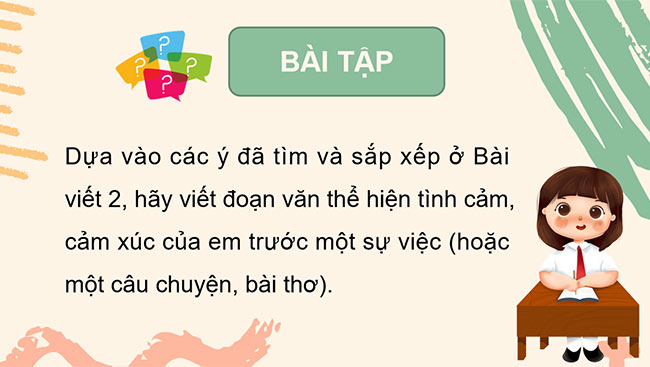 PowerPoint Tiếng Việt 5 Luyện tập viết đoạn văn thể hiện tình cảm, cảm xúc (Thực hành viết)