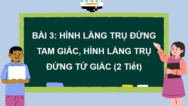 Hình lăng trụ đứng tam giác Hình lăng trụ đứng tứ giác