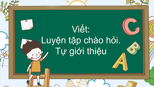 PowerPoint Tiếng Việt 2 Luyện tập chào hỏi, tự giới thiệu