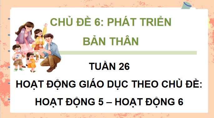 PowerPoint Hoạt động trải nghiệm 4 Tuần 26
