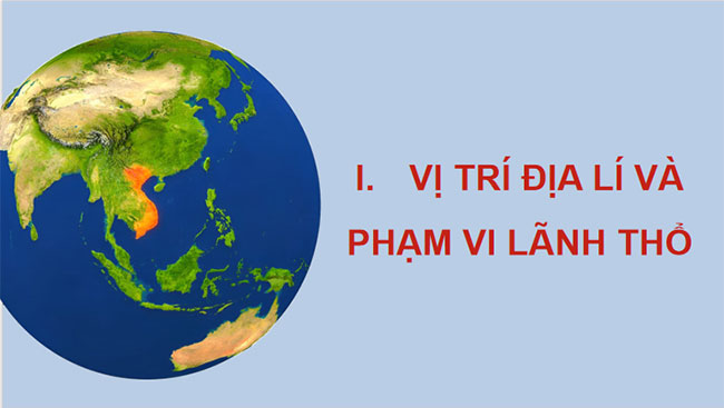 Vị trí địa lí và phạm vi lãnh thổ 