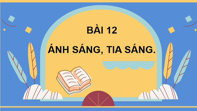 Giáo án PowerPoint Khoa học tự nhiên 7 Cánh diều Bài 12