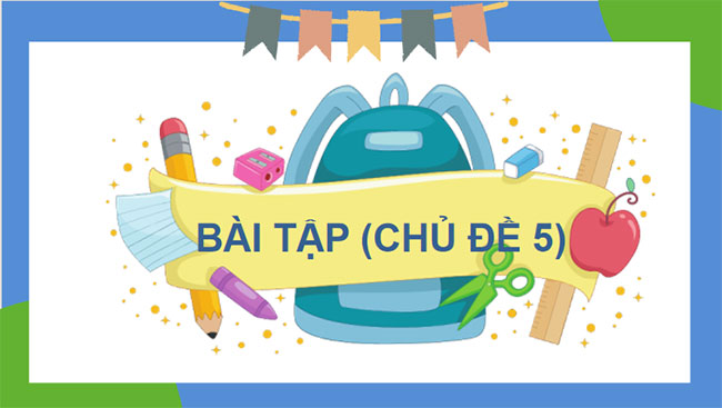 Giáo án PowerPoint Khoa học tự nhiên 7 Cánh diều Bài tập Chủ đề 5