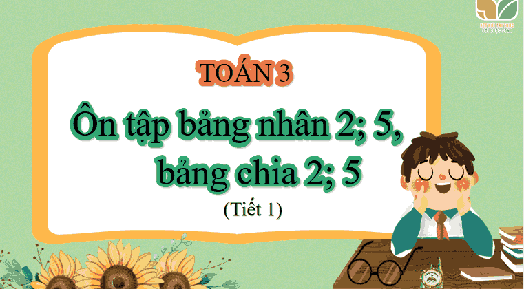 Bài 4: Ôn tập bảng nhân 2; 5, bảng chia 2; 5