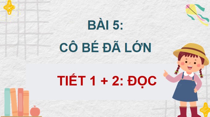 PowerPoint Tiếng Việt 4 Cô bé ấy đã lớn