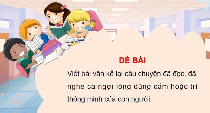 PowerPoint Tiếng Việt 4 Tìm ý và viết đoạn văn cho bài văn kể chuyện