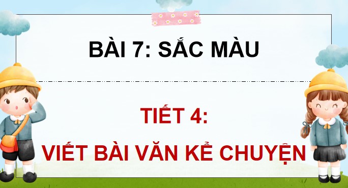 PowerPoint Tiếng Việt 4 Viết bài văn kể chuyện