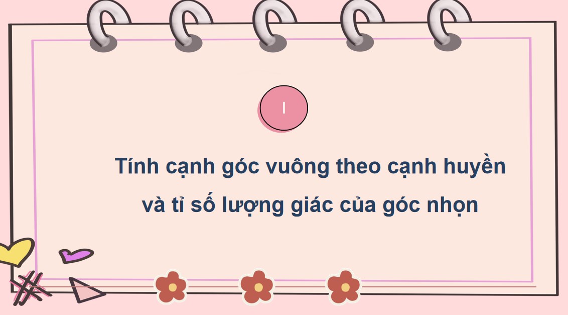 PowerPoint Toán 9 Cánh Diều Bài Một số hệ thức về cạnh và góc trong tam giác vuông