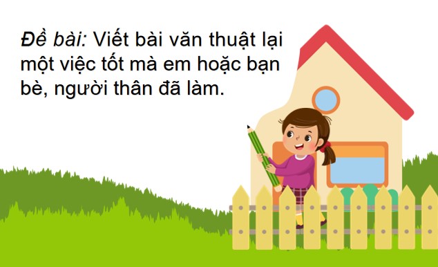 Giáo án PPT Tiếng Việt 4: Lập dàn ý cho bài văn thuật lại một sự việc