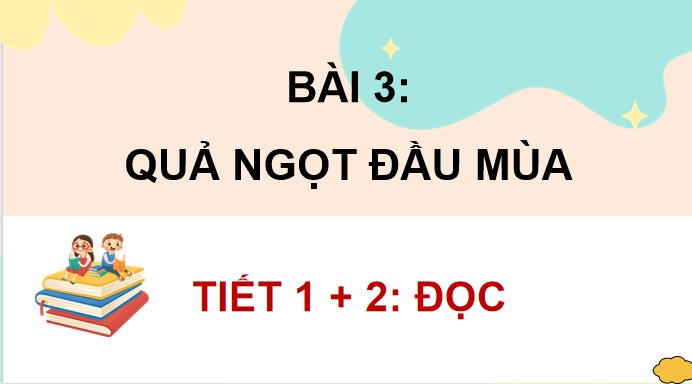 PowerPoint Tiếng Việt 4 Quả ngọt cuối mùa