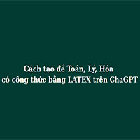 Cách tạo đề Toán, Lý, Hóa - có công thức bằng LATEX 