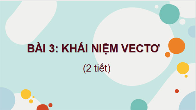 Giáo án Toán 10 Cánh diều Chương 4 Bài 3
