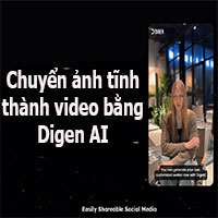 Chuyển ảnh tĩnh thành video bằng Digen AI