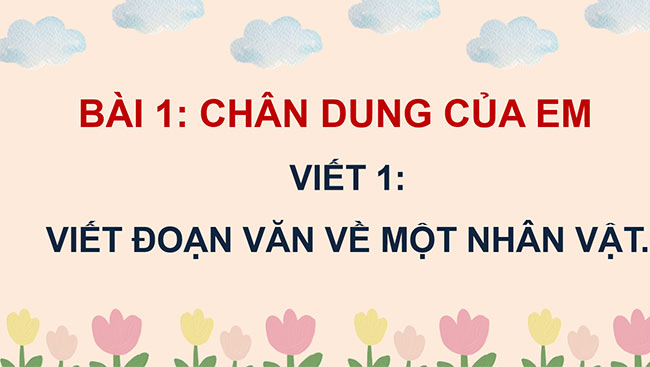 PowerPoint Tiếng Việt 4 Viết đoạn văn về một nhân vật