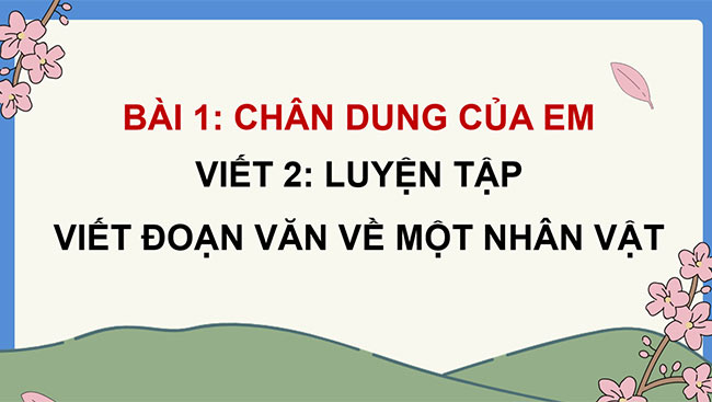 PowerPoint Tiếng Việt 4 Luyện tập viết đoạn văn về một nhân vật trang 11