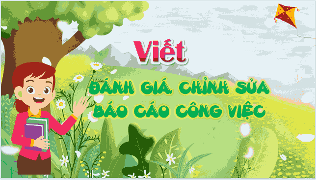 Bài 8: Đánh giá, chỉnh sửa báo cáo công việc