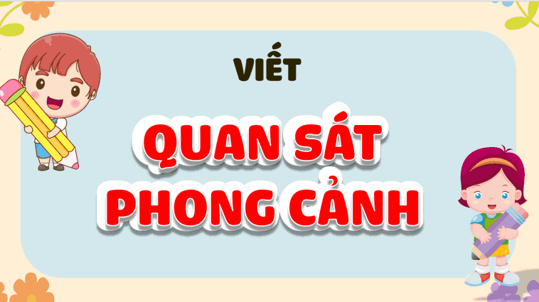 Giáo án Tiếng Việt lớp 5 Bài 12: Quan sát phong cảnh