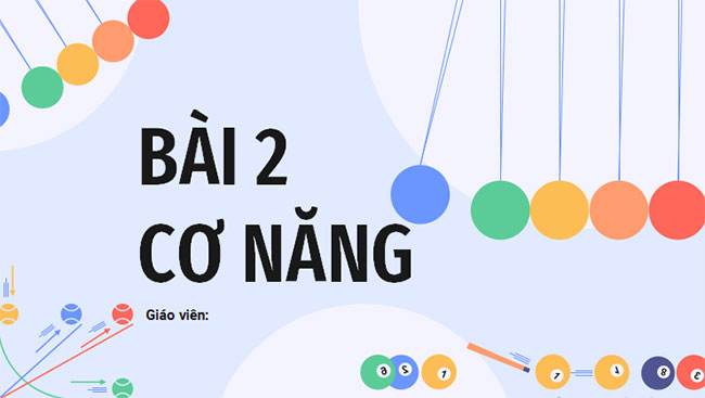 Giáo án PowerPoint Khoa học tự nhiên 9 Bài 2: Cơ năng 