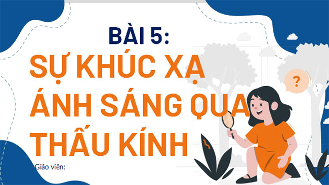 Giáo án PowerPoint Khoa học tự nhiên 9 Bài 5: Sự khúc xạ ánh sáng qua thấu kính