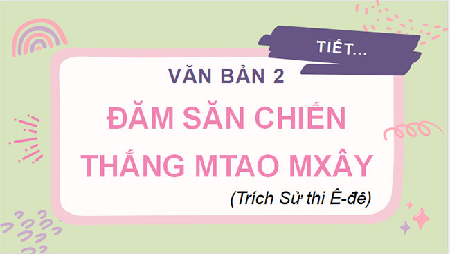 Giáo án Ngữ văn 10 Bài 2: Đăm Săn chiến thắng Mtao Mxây 