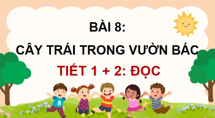 PowerPoint Tiếng Việt 4 Cây trái trong vườn Bác