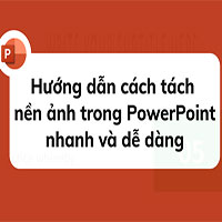 Cách xóa nền ảnh trong PowerPoint