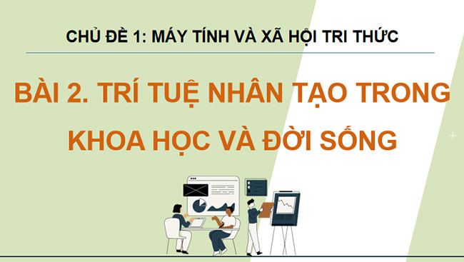 Giáo án PowerPoint Tin học 12 Bài 2: Trí tuệ nhân tạo trong khoa học và đời sống