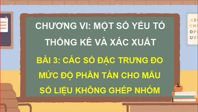Giáo án PowerPoint Toán 10 Bài 3: Các số liệu đặc trưng đo mức độ phân tán cho mẫu số liệu không ghép nhóm
