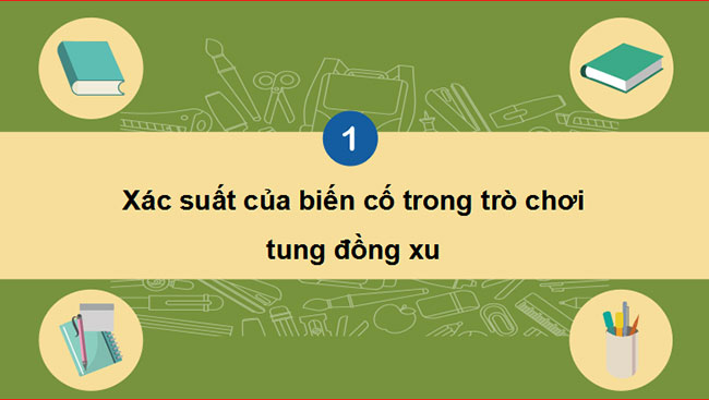Giáo án PowerPoint Toán 10 Bài 4: Xác suất của biến cố trong một số trò chơi đơn giản