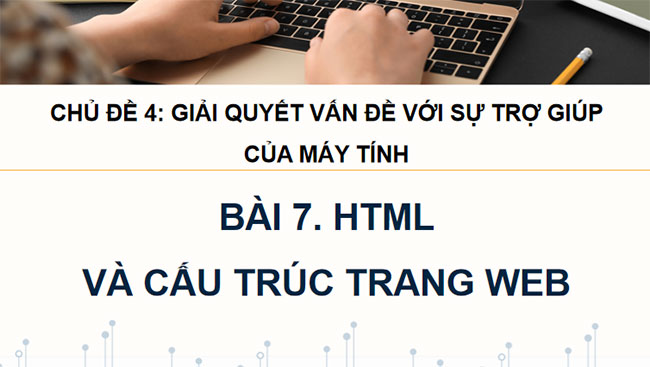 Giáo án PowerPoint Tin học 12 Bài 7: HTML và cấu trúc trang web