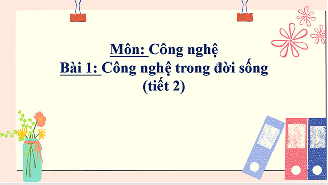 PowerPoint Công nghệ 5 Công nghệ trong đời sống