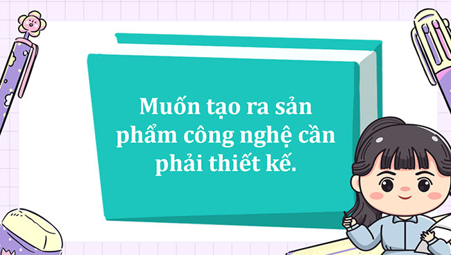 PowerPoint Công nghệ 5 Thiết kế sản phẩm công nghệ