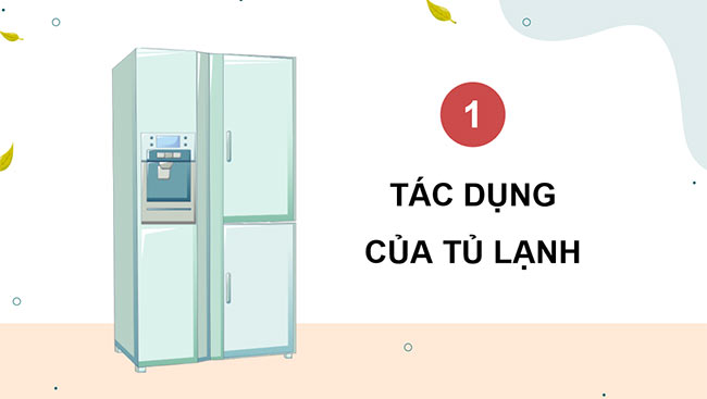 PowerPoint Công nghệ 5 Sử dụng tủ lạnh
