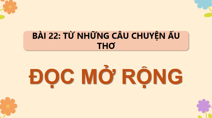 Giáo án Tiếng Việt lớp 5 Bài 22: Đọc mở rộng tập 1
