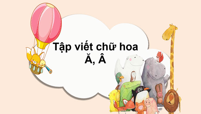 PowerPoint Tiếng Việt 2 Nghe - viết Ngày hôm qua đâu rồi, Chữ hoa Ă, Â